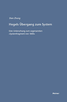 Kartonierter Einband Hegels Übergang zum System von Shen Zhang