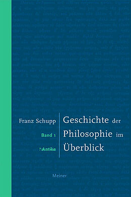 Kartonierter Einband Geschichte der Philosophie im Überblick. Band 1: Antike von Franz Schupp