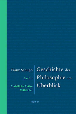 Kartonierter Einband Geschichte der Philosophie im Überblick. Band 2: Christliche Antike und Mittelalter von Franz Schupp