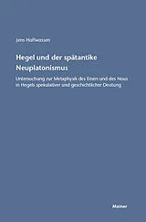 Kartonierter Einband Hegel und der spätantike Neuplatonismus von Jens Halfwassen