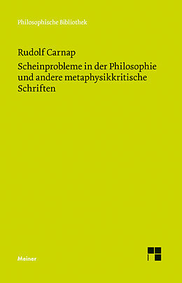 Kartonierter Einband Scheinprobleme in der Philosophie und andere metaphysikkritische Schriften von Rudolf Carnap