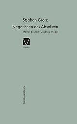 E-Book (pdf) Negationen des Absoluten: Meister Eckhart, Cusanus, Hegel von Stephan Grotz