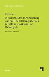 Kartonierter Einband Die entscheidende Abhandlung und die Urteilsfällung über das Verhältnis von Gesetz und Philosophie von Averroes