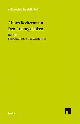 Fester Einband Den Anfang denken. Die Philosophie der Antike in Texten und Darstellung. Band II von Alfons Reckermann