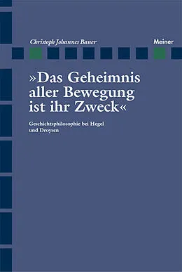 E-Book (pdf) Das Geheimnis aller Bewegung ist ihr Zweck von Christoph Johannes Bauer