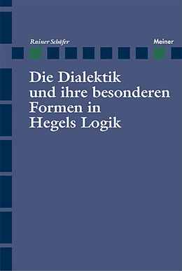 E-Book (pdf) Die Dialektik und ihre besonderen Formen in Hegels Logik von Rainer Schäfer
