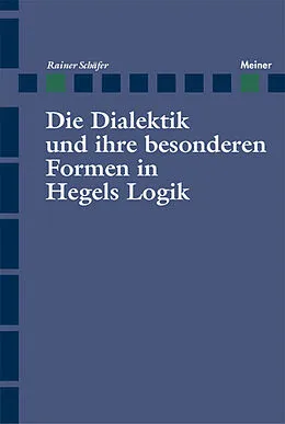 E-Book (pdf) Die Dialektik und ihre besonderen Formen in Hegels Logik von Rainer Schäfer