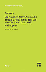 E-Book (pdf) Die entscheidende Abhandlung und die Urteilsfällung über das Verhältnis von Gesetz und Philosophie von Averroes