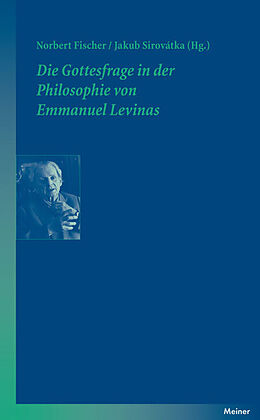 Kartonierter Einband Die Gottesfrage in der Philosophie von Emmanuel Levinas von 