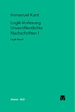 E-Book (pdf) Logik-Vorlesung. Unveröffentlichte Nachschriften I von Immanuel Kant