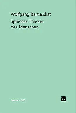 E-Book (pdf) Spinozas Theorie des Menschen von Wolfgang Bartuschat