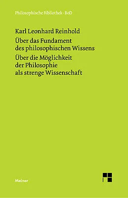 E-Book (pdf) Über das Fundament des philosophischen Wissens. Über die Möglichkeit der Philosophie als strenge Wissenschaft von Karl Leonhard Reinhold