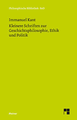 E-Book (pdf) Kleinere Schriften zur Geschichtsphilosophie, Ethik und Politik von Immanuel Kant