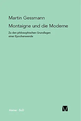 E-Book (pdf) Montaigne und die Moderne von Martin Gessmann