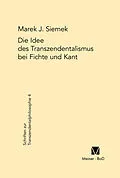 E-Book (pdf) Die Idee des Transzendentalismus bei Fichte und Kant von Marek J. Siemek