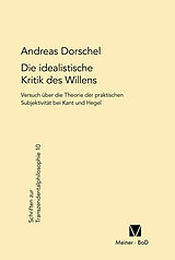 E-Book (pdf) Die idealistische Kritik des Willens von Andreas Dorschel