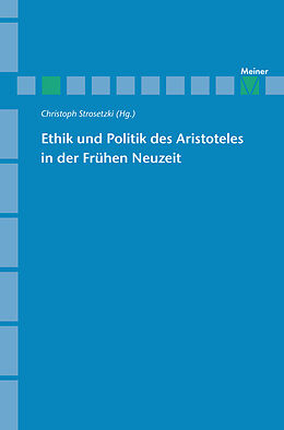 Kartonierter Einband Ethik und Politik des Aristoteles in der Frühen Neuzeit von 