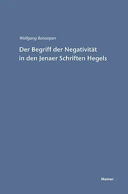 E-Book (pdf) Der Begriff der Negativität in den Jenaer Schriften Hegels von Wolfgang Bonsiepen
