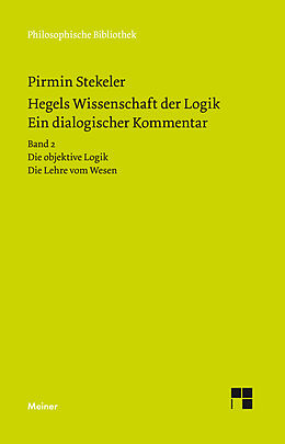 E-Book (pdf) Hegels Wissenschaft der Logik. Ein dialogischer Kommentar. Band 2 von Pirmin Stekeler