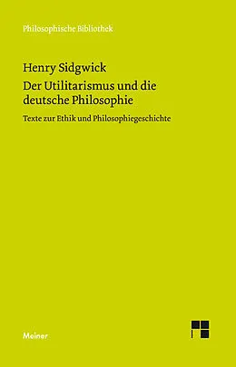 E-Book (pdf) Der Utilitarismus und die deutsche Philosophie von Henry Sidgwick