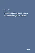 E-Book (pdf) Martin Heideggers Gang durch Hegels »Phänomenologie des Geistes« von Annette Sell