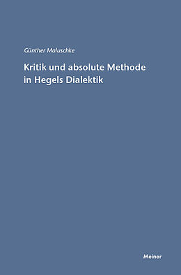 E-Book (pdf) Kritik und absolute Methode in Hegels Dialektik von Günther Maluschke