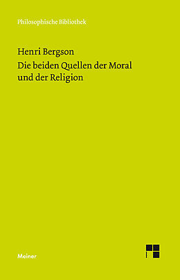 Kartonierter Einband Die beiden Quellen der Moral und der Religion von Henri Bergson