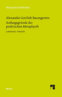 Fester Einband Anfangsgründe der praktischen Metaphysik von Alexander Gottlieb Baumgarten