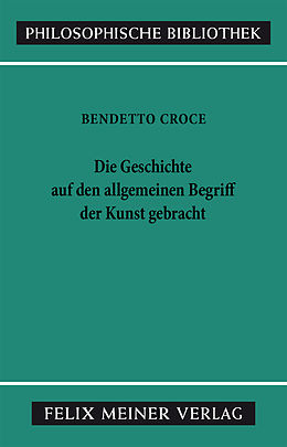E-Book (pdf) Die Geschichte auf den allgemeinen Begriff der Kunst gebracht von Benedetto Croce