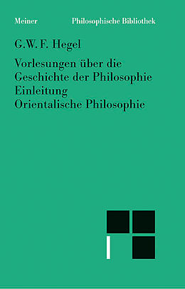 E-Book (pdf) Vorlesungen über die Geschichte der Philosophie. Teil 1 von Georg Wilhelm Friedrich Hegel