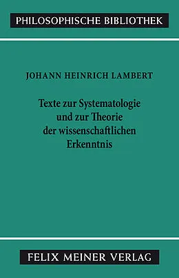 E-Book (pdf) Texte zur Systematologie und zur Theorie der wissenschaftlichen Erkenntnis von Johann Heinrich Lambert