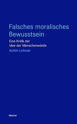 E-Book (epub) Falsches moralisches Bewusstsein von Achim Lohmar