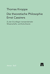 E-Book (pdf) Die theoretische Philosophie Ernst Cassirers von Thomas Knoppe