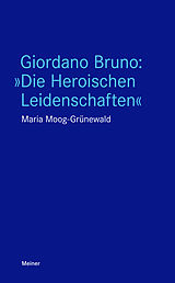 E-Book (pdf) Giordano Bruno: &quot;Die Heroischen Leidenschaften&quot; von Maria Moog-Grünewald