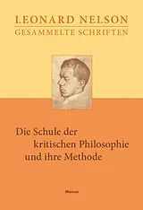 Fester Einband Die Schule der kritischen Philosophie und ihre Methode von Leonard Nelson