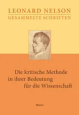 Fester Einband Die kritische Methode in ihrer Bedeutung für die Wissenschaft von Leonard Nelson