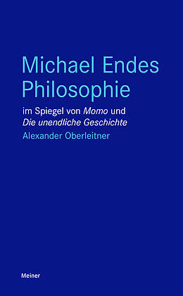 E-Book (epub) Michael Endes Philosophie im Spiegel von Momo und Die unendliche Geschichte von Alexander Oberleitner