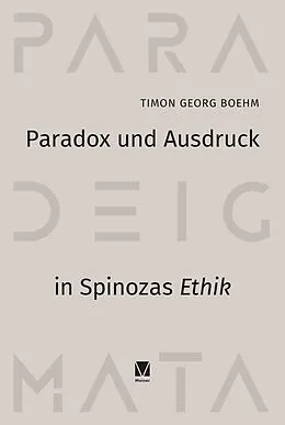 E-Book (pdf) Paradox und Ausdruck in Spinozas »Ethik« von Timon Georg Boehm