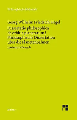 E-Book (pdf) Dissertatio philosophica de orbitis planetarum. Philosophische Dissertation über die Planetenbahnen von Georg Wilhelm Friedrich Hegel