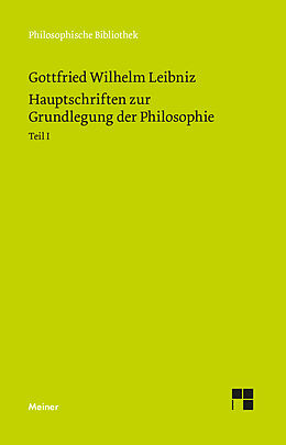 Kartonierter Einband Hauptschriften zur Grundlegung der Philosophie Teil I von Gottfried Wilhelm Leibniz