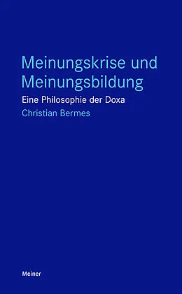 E-Book (epub) Meinungskrise und Meinungsbildung von Christian Bermes