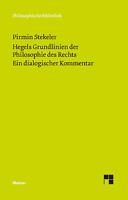 Kartonierter Einband Hegels Grundlinien der Philosophie des Rechts. Ein dialogischer Kommentar von Pirmin Stekeler