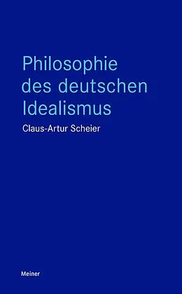 E-Book (pdf) Philosophie des deutschen Idealismus von Claus-Artur Scheier