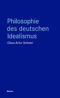 E-Book (epub) Philosophie des Deutschen Idealismus von Claus-Artur Scheier