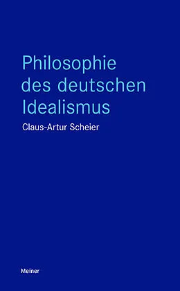 E-Book (epub) Philosophie des Deutschen Idealismus von Claus-Artur Scheier