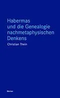 E-Book (pdf) Habermas und die Genealogie nachmetaphysischen Denkens von Christian Thein