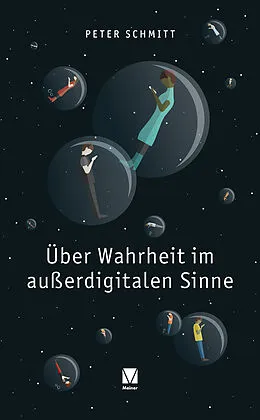 E-Book (epub) Über Wahrheit im außerdigitalen Sinne von Peter Schmitt
