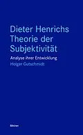 E-Book (pdf) Dieter Henrichs Theorie der Subjektivität von Holger Gutschmidt
