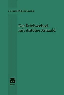 E-Book (pdf) Der Briefwechsel mit Antoine Arnauld von Gottfried Wilhelm Leibniz