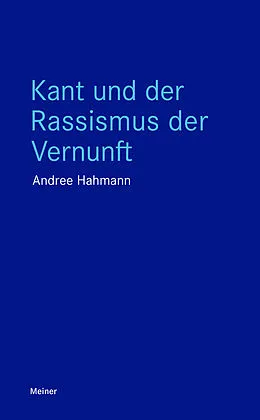 E-Book (epub) Kant und der Rassismus der Vernunft von Andree Hahmann